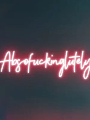 Absofuckinglutely