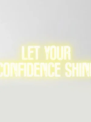 Let your confidence shine