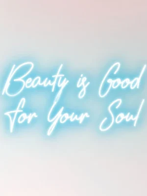 Beauty is good for your soul