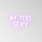I’m too sexy