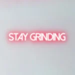 Stay Grinding